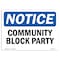 Signmission OSHA Notice, 5" Height, Community Block Party Sign, 7" X 5", Landscape OS-NS-D-57-L-10731 - alternate 1